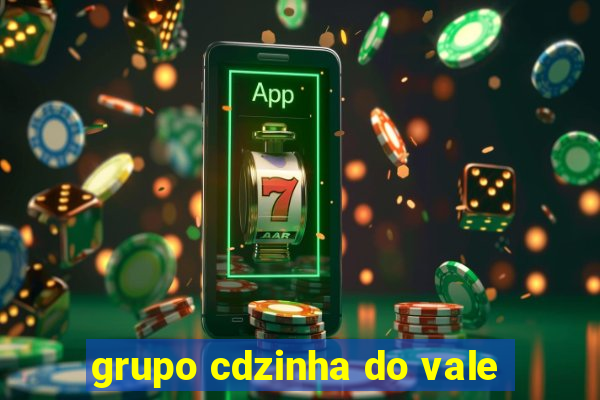 grupo cdzinha do vale